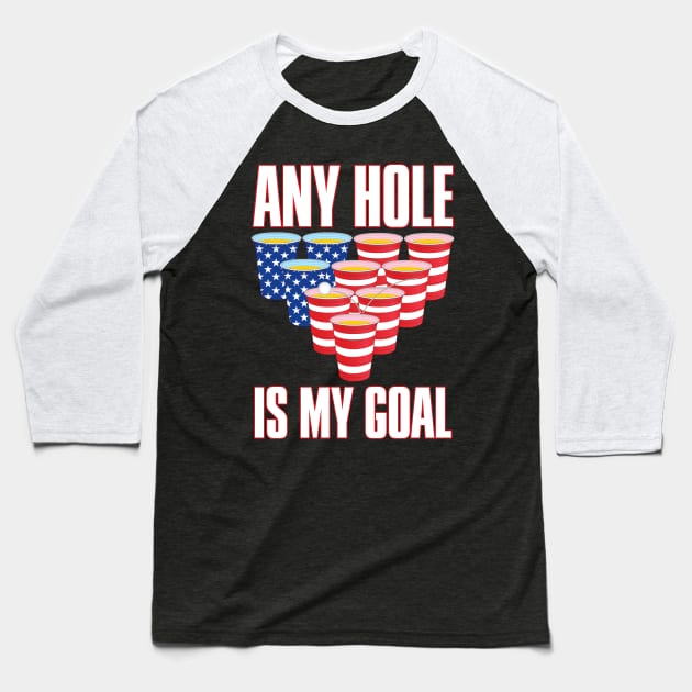 Any Hole Is My Goal Baseball T-Shirt by myoungncsu